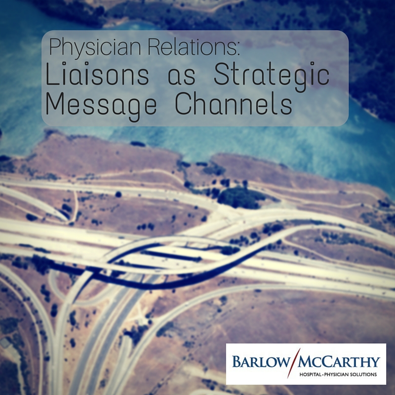 Physician Relations- Liaisons as Strategic Message Channels