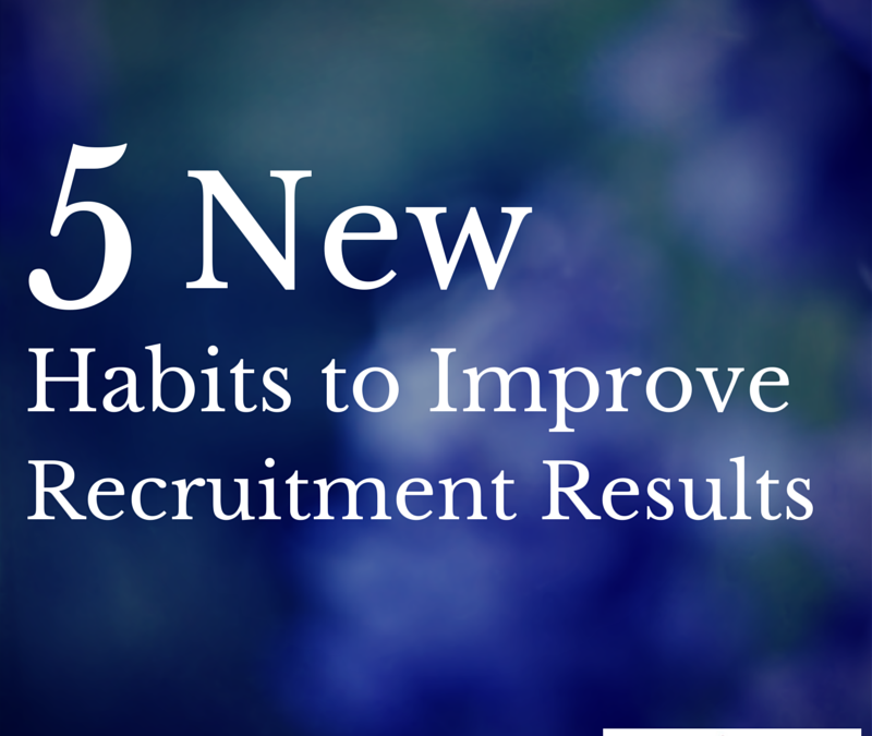 5 New Habits to Improve Physician Recruitment Results