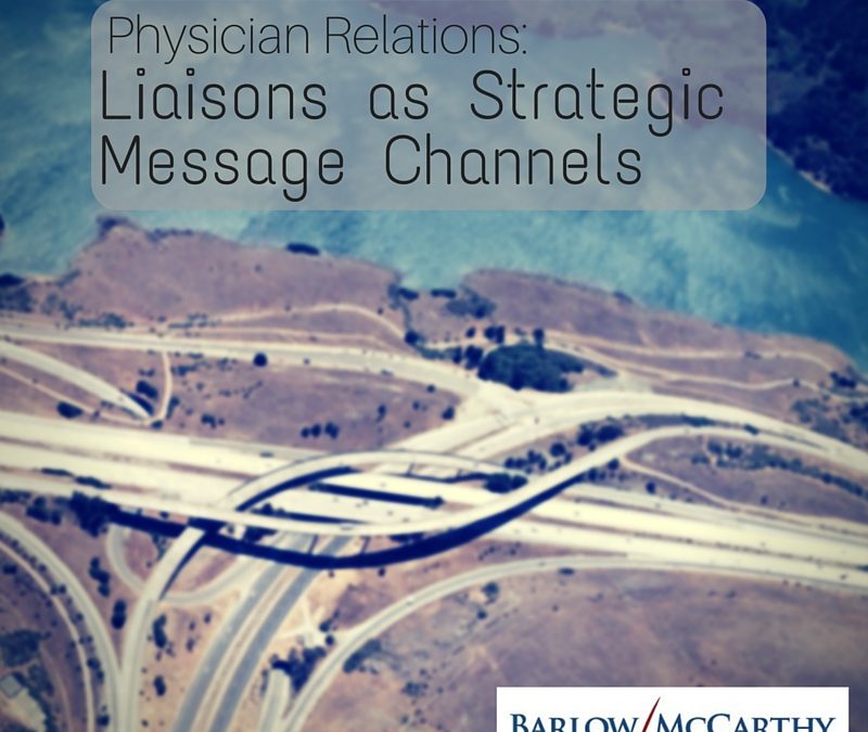 Physician Relations: Liaisons as Strategic Message Channels