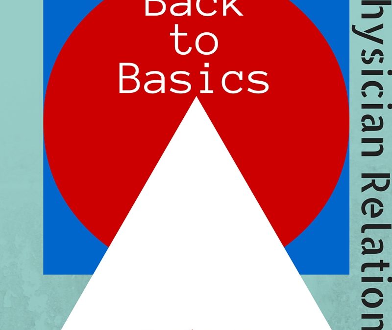 Physician Relations: Don’t Overlook the Basics