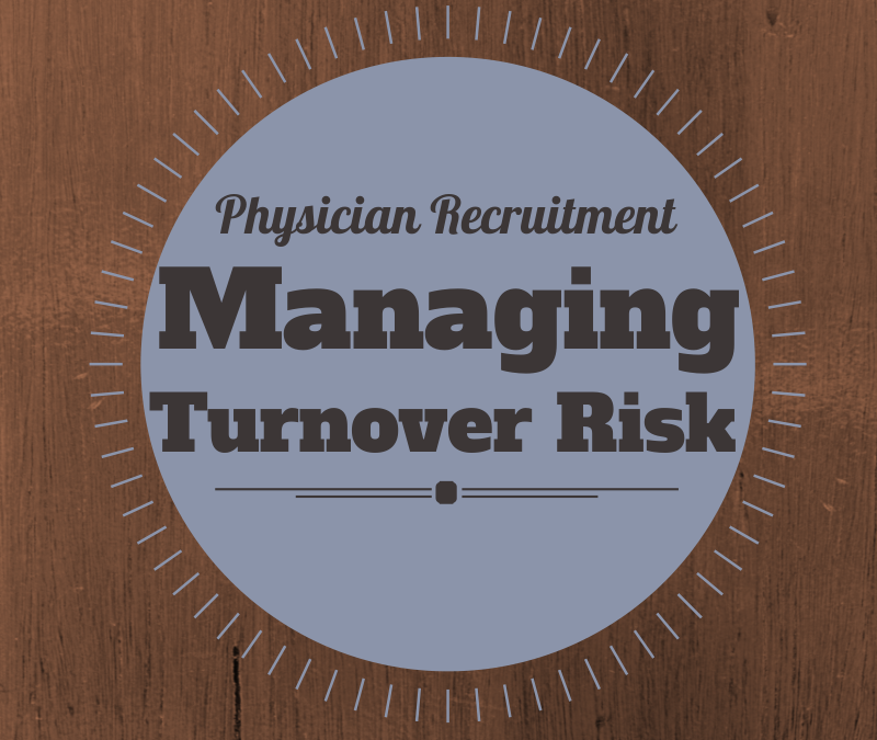 Managing Physician Recruit Turnover Risk