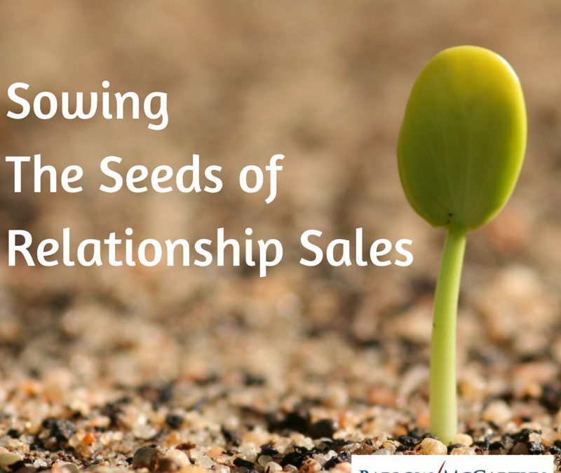Sowing the Seeds of Relationship Sales