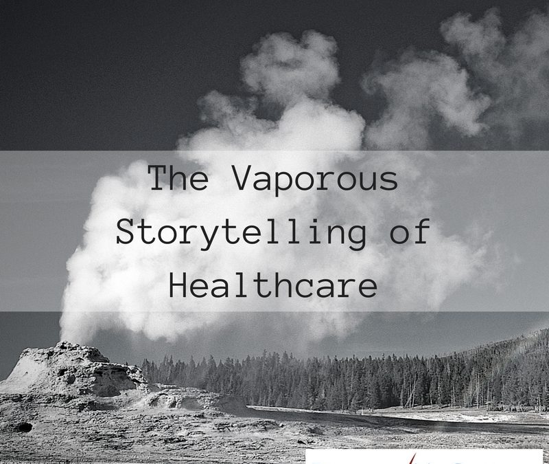 The Vaporous Storytelling of Healthcare