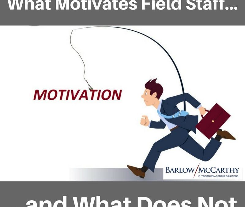 What Motivates Field Staff… and What Does Not