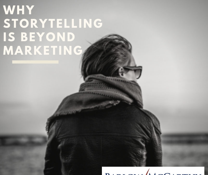 Why Storytelling is Beyond Marketing
