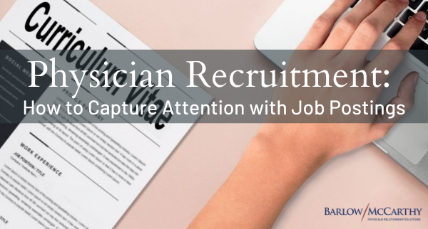 Physician Recruitment: How to Capture Attention with Job Postings
