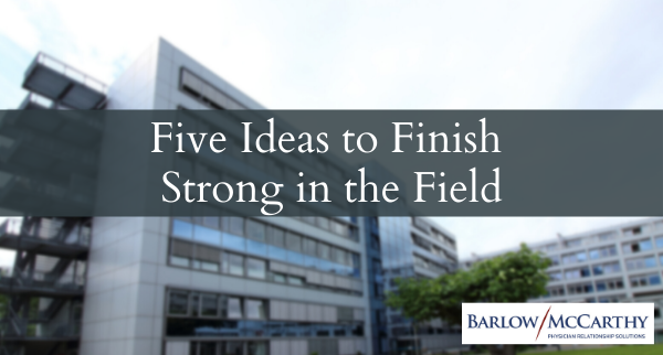 Five Ideas to Finish Strong in the Field