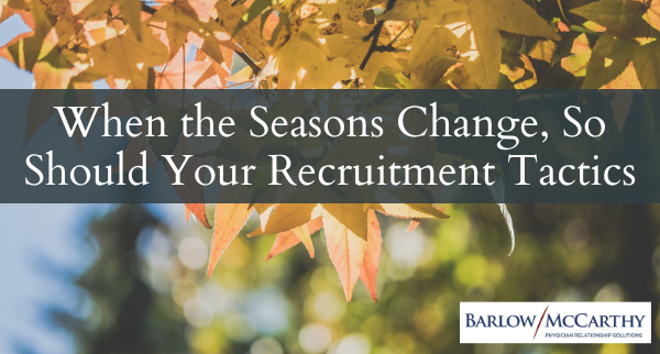 When the Seasons Change, So Should Your Recruitment Tactics