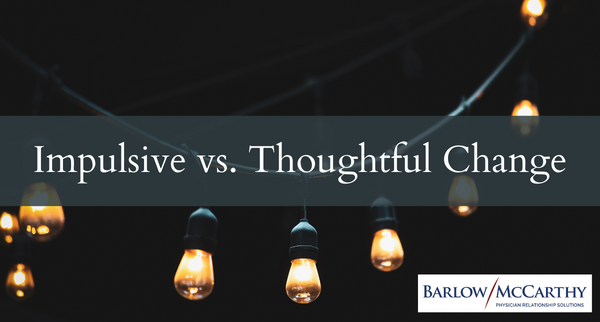 Impulsive vs. Thoughtful Change