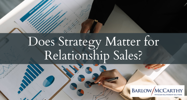 Does Strategy Matter for Relationship Sales?