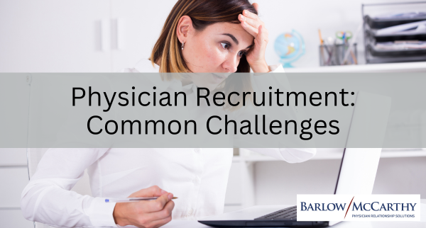 Physician Recruitment: Common Challenges