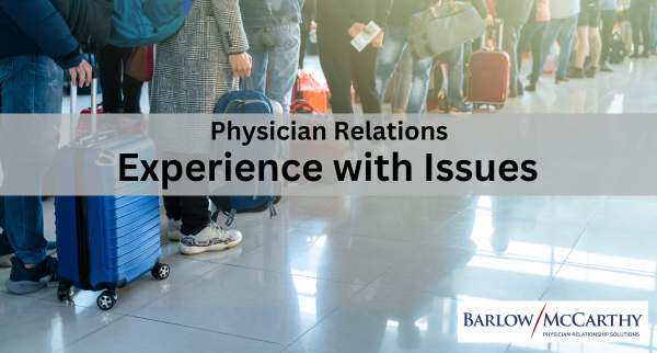 Physician Relations: Experience with Issues