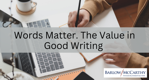 Words Matter. The Value in Good Writing