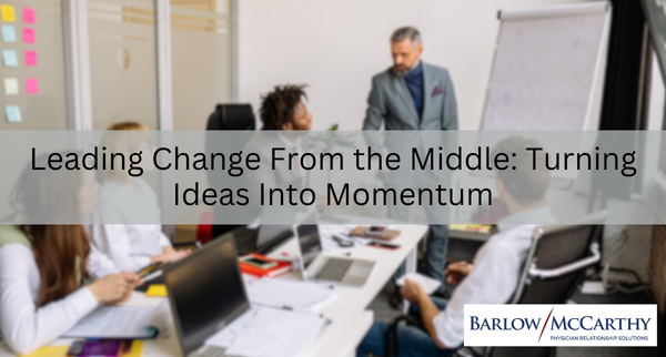 Leading Change From the Middle: Turning Ideas Into Momentum
