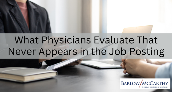 What Physicians Evaluate That Never Appears in the Job Posting